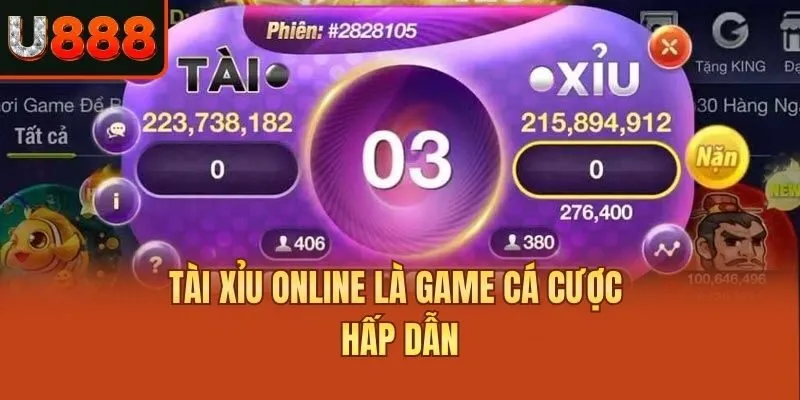 Tài xỉu online là game cá cược hấp dẫn