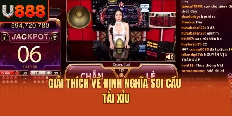 Giải thích về định nghĩa soi cầu Tài Xỉu