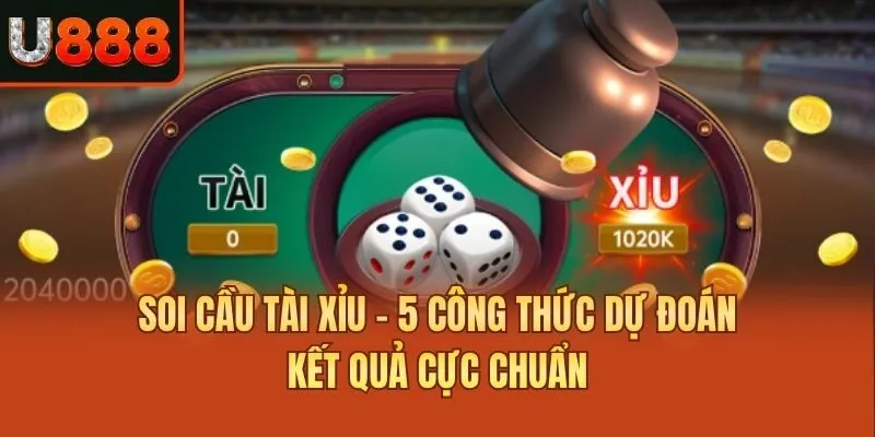 Soi Cầu Tài Xỉu - 5 Công Thức Dự Đoán Kết Quả Cực Chuẩn