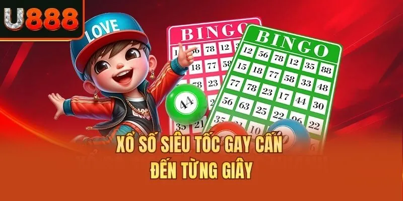Xổ số siêu tốc gay cấn đến từng giây